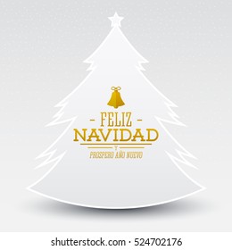 Feliz Navidad y prospero ano nuevo, Spanish translation: Merry Christmas and Happy new Year, Simple glossy Christmas tree vector