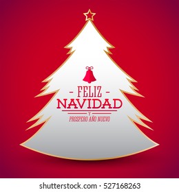 Feliz Navidad y prospero ano nuevo, Spanish translation: Merry Christmas and Happy new Year, Simple glossy Christmas tree vector