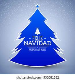 Feliz Navidad y prospero ano nuevo, Spanish translation: Merry Christmas and Happy new Year, Simple glossy Christmas tree vector