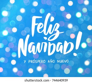 Feliz Navidad y Prospero Ano Nuevo - spanish Merry Christmas and Happy New Year hand drawn text. White and blue glowing lights background. Holiday greetings quote. For cards, party posters, gift tags.