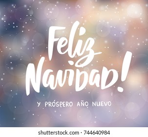 Feliz Navidad y Prospero Ano Nuevo - spanish Merry Christmas and Happy New Year text. Hand drawn letters, holiday greetings. Blurred winter background. Falling snow. For cards, posters, gift tags.