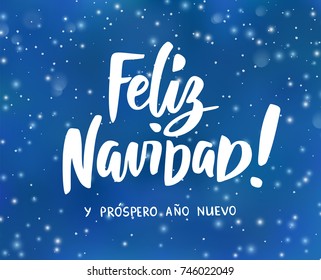 Feliz Navidad y Prospero Ano Nuevo - spanish Merry Christmas and Happy New Year. Hand drawn text. Holiday greetings quote. Winter background with falling snow. For greeting cards, posters, gift tags.