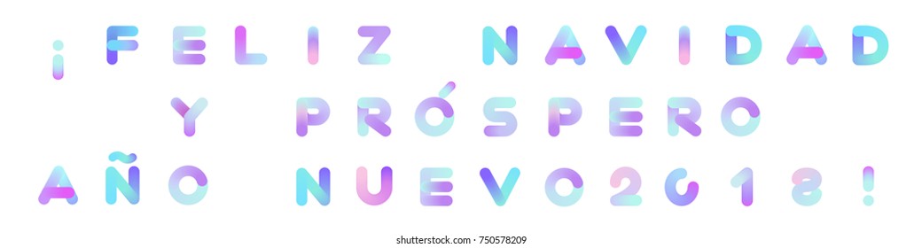 Feliz Navidad y Prospero Ano Nuevo! Merry Christmas and Happy New Year in Spanish. Rounded Neon Typography. Vibrant Liquid Paint Text for Xmas Greeting Card, Poster, Banner, Print. Isolated on White.