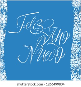 Feliz Año Nuevo - elegant New Year calligraphy with snowflakes on blue background. Flat vector illustration for greetings, invitations, prints, postcards, posters, seasonal design and decoration, web.