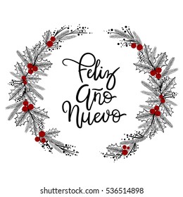 Feliz AÃ±o Nuevo Hand Lettering Greeting Card. Vector Illustration. Modern Calligraphy. Christmas Wreath