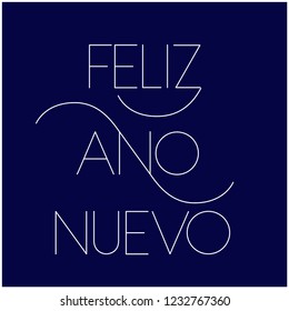 Feliz Año Nuevo - New Year lettering written in spanish; hand drawn white letters on blue background. Flat vector illustration for prints, posters, cards, seasonal design, decoration, promotion, web.