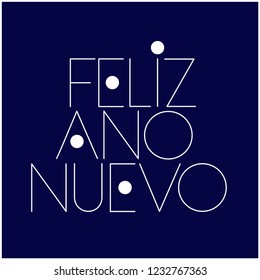 Feliz Año Nuevo - New Year lettering written in spanish; stylish hand drawn white letters on blue background. Flat vector illustration for cards, posters, prints, seasonal decoration and design, web.