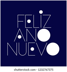 Feliz Año Nuevo - New Year lettering written in spanish; creative hand drawn white letters on blue background. Flat vector illustration for cards, prints, posters, seasonal decoration and design, web.