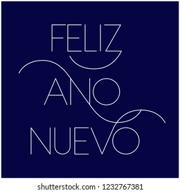 Feliz Año Nuevo - New Year lettering written in spanish; hand drawn white letters on blue background. Flat vector illustration for cards, prints, posters, seasonal design and decoration, promo, web.