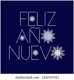 Feliz Año Nuevo - New Year lettering written in spanish; creative hand drawn white letters on blue background. Flat vector illustration for cards, posters, prints, seasonal design and decoration, web.