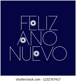 Feliz Año Nuevo - New Year lettering written in spanish; creative hand drawn white letters on blue background. Flat vector illustration for cards, posters, prints, seasonal decoration and design, web.