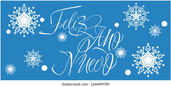 Feliz Año Nuevo - stylish New Year calligraphy with snowflakes on blue background. Flat vector illustration for greetings, invitations, prints, cards, posters, seasonal design and decoration, web.