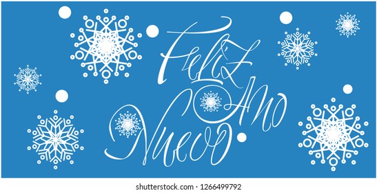 Feliz Año Nuevo - stylish New Year calligraphy with snowflakes on blue background. Flat vector illustration for invitations, greetings, posters, cards, prints, seasonal design and decoration, web.