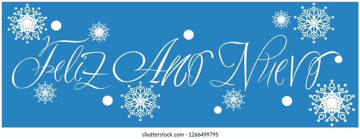 Feliz Año Nuevo - stylish New Year calligraphy with snowflakes on blue background. Flat vector illustration for greetings, invitations, prints, posters, cards, seasonal design and decoration, web.