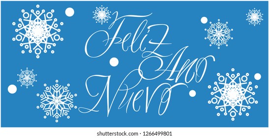 Feliz Año Nuevo - stylish New Year calligraphy with snowflakes on blue background. Flat vector illustration for invitations, greetings, prints, cards,  posters, seasonal design and decoration, web.