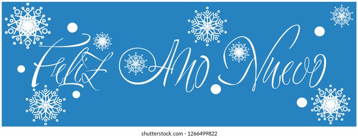 Feliz Año Nuevo - stylish New Year calligraphy with snowflakes on blue background. Flat vector illustration for greetings, invitations, cards, prints, posters, seasonal design and decoration, web.