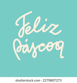 Feliz Pascoa calligraphy greeting phrase. Happy Easter in Portuguese. Typography banner, card. Handwritten Easter quote in Portuguese. Hand lettering text.