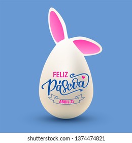 Feliz Pascoa - Concept spring illustration. Egg and bunny ears with hand drawn Portuguese Brazilian celebration quote. Festive design for poster, banner, flyer, badge, postcard, season greeting.