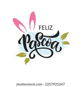 Feliz Pascoa handwritten text (Happy Easter in Portuguese) with bunny ears. Hand lettering typography, modern brush calligraphy, vector illustration. Design concept for greeting card, banner, poster