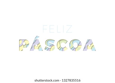 feliz pascoa (happy easter in portuguese). easter vector template design illustration. paper cut realistic 3d text on white background