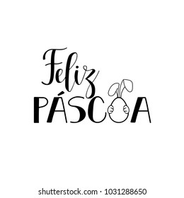 Feliz Pascoa. Lettering. Translation from Portuguese: Happy Easter. quote to design greeting card, poster, banner, printable wall art, t-shirt and other, vector illustration.