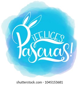 Feliz Pascua colorful lettering. Happy Easter lettering in Spanish. Hand written Easter phrases. Seasons Greetings