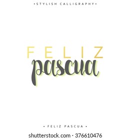 Feliz pascua. Greeting inscription Happy Easter in Spanish. Holiday card with the elite gold calligraphy.  Ready for print design postcards. 