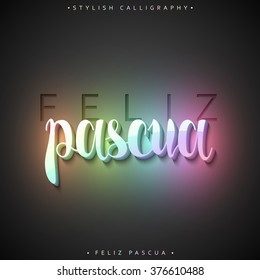 Feliz pascua. Greeting inscription Happy Easter in Spanish in 3D. Holiday card with a luminous holographic volume calligraphy . Ready for print design postcards. Realistic volume label 