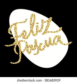 'Feliz Pascua'. Greeting inscription Happy Easter in Spanish. Gold glitter texture. Ready for print design postcards. Isolated label for design of postcards and greeting cards