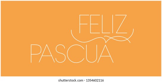 Feliz Pascua - Happy Easter hand drawn lettering, written in Spanish, on yellow background. Flat vector illustration for cards, invitations, greetings, posters, Easter design and decoration, web.