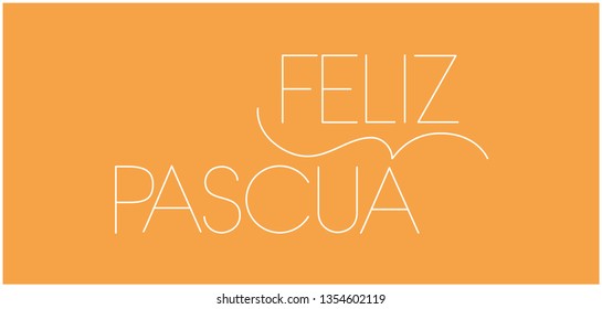 Feliz Pascua - Happy Easter hand drawn lettering, written in Spanish, on yellow background. Flat vector illustration for posters, invitations, greetings, cards, Easter design and decoration, web.