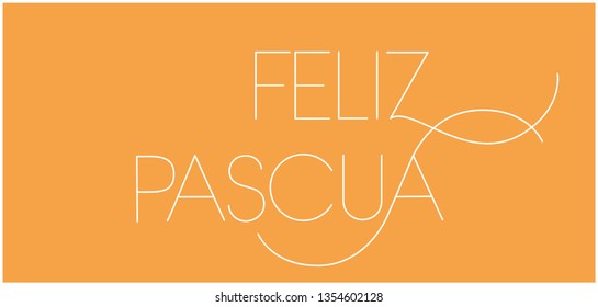 Feliz Pascua - Happy Easter hand drawn lettering, written in Spanish, on yellow background. Flat vector illustration for greetings, invitations, Easter design and decoration, cards, posters, web.