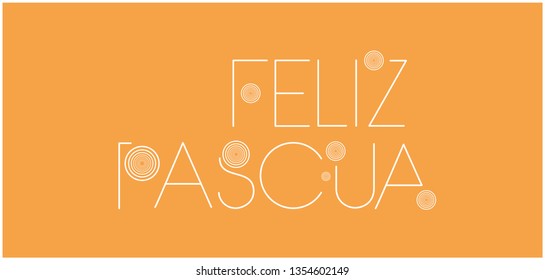 Feliz Pascua - Happy Easter hand drawn lettering, written in Spanish, on yellow background. Flat vector illustration for Easter design and decoration, cards,  invitations, greetings, posters, web.