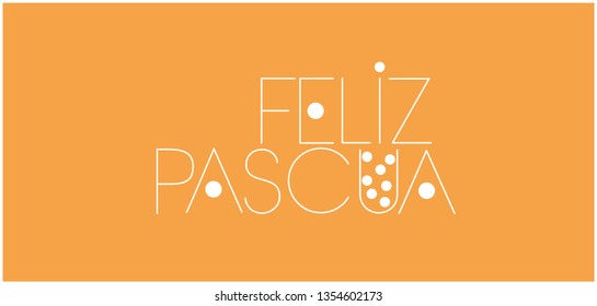 Feliz Pascua - Happy Easter hand drawn lettering, written in Spanish, on yellow background. Flat vector illustration for greetings, invitations, Easter design and decoration, cards, posters, web.