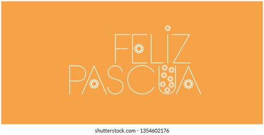 Feliz Pascua - Happy Easter hand drawn lettering, written in Spanish, on yellow background. Flat vector illustration for cards, posters, invitations, greetings, Easter design and decoration, web.