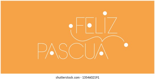 Feliz Pascua - Happy Easter hand drawn lettering, written in Spanish, on yellow background. Flat vector illustration for Easter design and decoration, cards, greetings, invitations, posters, web.