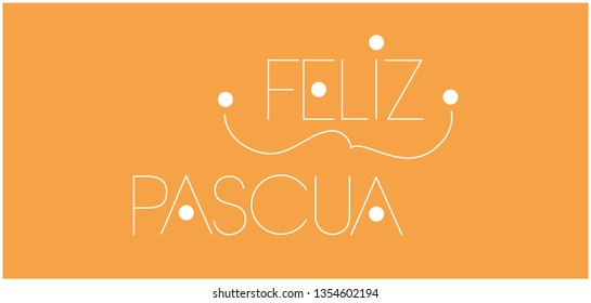 Feliz Pascua - Happy Easter hand drawn lettering, written in Spanish, on yellow background. Flat vector illustration for Easter design and decoration, greetings, invitations, cards, posters, web.