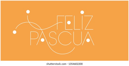 Feliz Pascua - Happy Easter hand drawn lettering, written in Spanish, on yellow background. Flat vector illustration for Easter design and decoration, cards, posters, greetings, invitations, web.