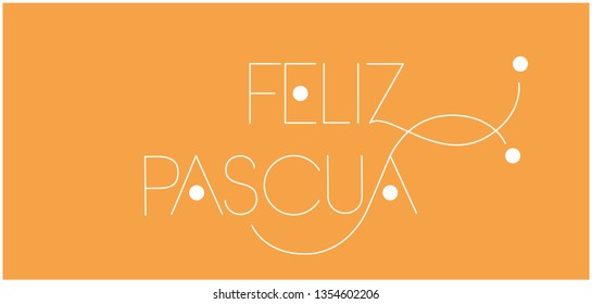 Feliz Pascua - Happy Easter hand drawn lettering, written in Spanish, on yellow background. Flat vector illustration for Easter design and decoration, invitations, greetings, posters, cards, web.