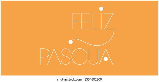 Feliz Pascua - Happy Easter hand drawn lettering, written in Spanish, on yellow background. Flat vector illustration for Easter design and decoration, invitations, greetings, cards, posters, web.