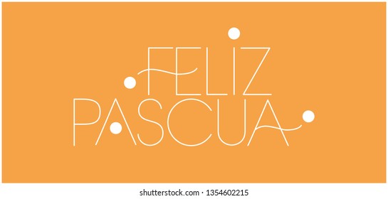 Feliz Pascua - Happy Easter hand drawn lettering, written in Spanish, on yellow background. Flat vector illustration for Easter design and decoration, cards, posters, invitations, greetings, web.