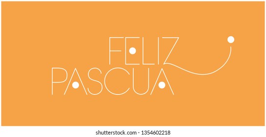 Feliz Pascua - Happy Easter hand drawn lettering, written in Spanish, on yellow background. Flat vector illustration for Easter design and decoration, posters, invitations, greetings, cards, web.