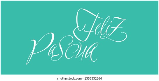 Feliz Pascua - Happy Easter hand drawn calligraphy, written in Spanish, on turquoise background. Flat vector illustration for cards, greetings, invitations, posters, Easter design and decoration, web.