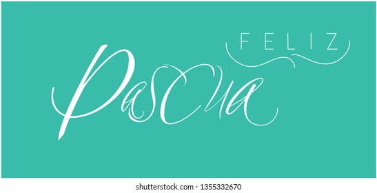 Feliz Pascua - Happy Easter hand drawn calligraphy, written in Spanish, on turquoise background. Flat vector illustration for cards, invitations, greetings, Easter design and decoration, posters, web.