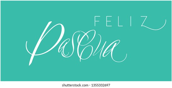 Feliz Pascua - Happy Easter hand drawn calligraphy, written in Spanish, on turquoise background. Flat vector illustration for Easter design and decoration, cards, invitations, greetings, posters, web.