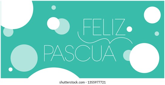 Feliz Pascua - Happy Easter hand drawn lettering, written in Spanish, on turquoise background. Flat vector illustration for greetings, invitations, Easter design and decoration, cards, posters, web.