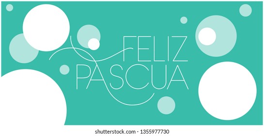 Feliz Pascua - Happy Easter hand drawn lettering, written in Spanish, on turquoise background. Flat vector illustration for cards, posters, greetings, invitations, Easter design and decoration, web.