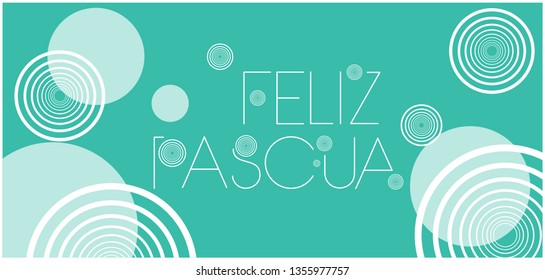 Feliz Pascua - Happy Easter hand drawn lettering, written in Spanish, on turquoise background. Flat vector illustration for greetings, invitations, Easter design and decoration, cards, posters, web.