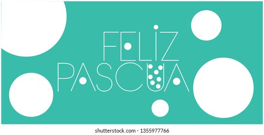 Feliz Pascua - Happy Easter hand drawn lettering, written in Spanish, on turquoise background. Flat vector illustration for cards, invitations, greetings, posters, Easter design and decoration, web.