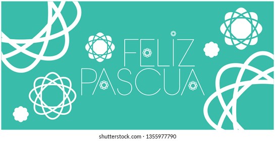 Feliz Pascua - Happy Easter hand drawn lettering, written in Spanish, on turquoise background. Flat vector illustration for Easter design and decoration, posters, cards, greetings, invitations, web.